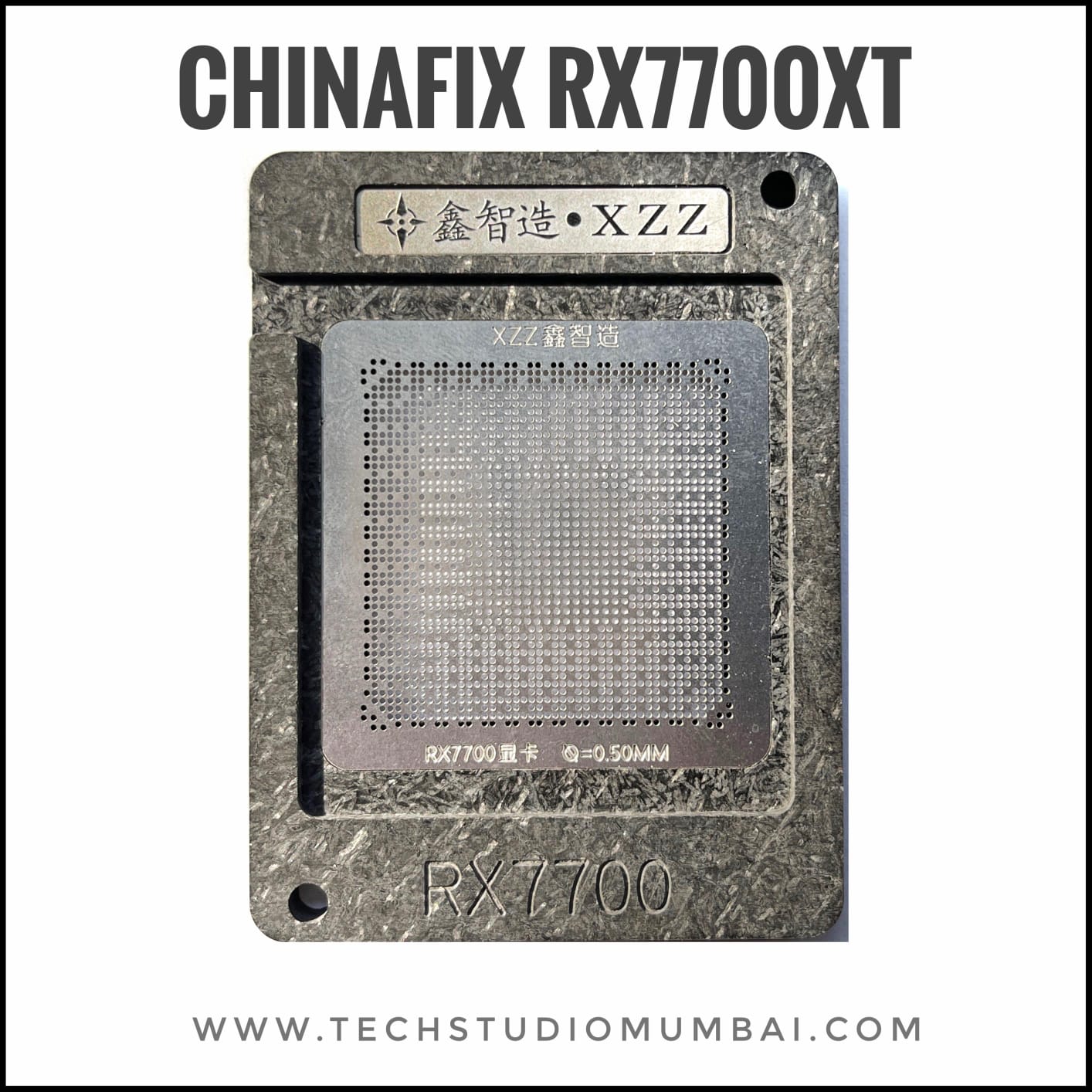 Chinafix/XZZ XinZhiZao RX7700XT stencil – Tech Studio