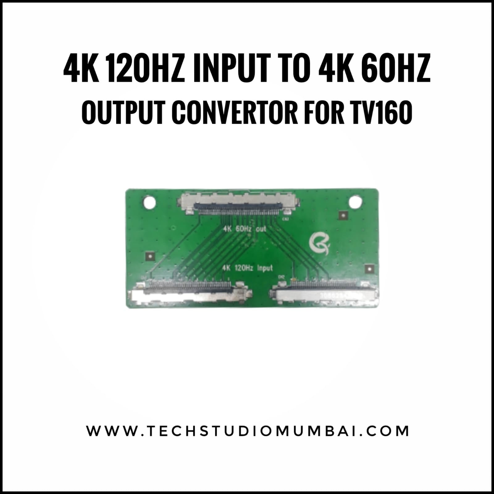 Tv160 4K 120Hz to 4K 60hz Convertor board